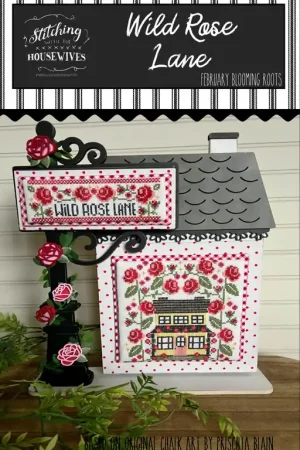 Wild Rose Lane by Stitching with the Housewives Original