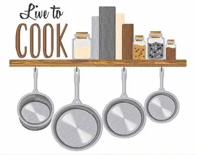 Today Only Live To Cook Embroidery Design