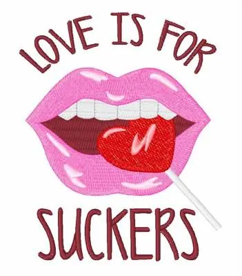 Love For Suckers Embroidery Design Best Price
