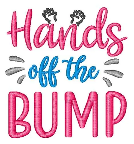 Hands Off Bump Embroidery Design Best Choice