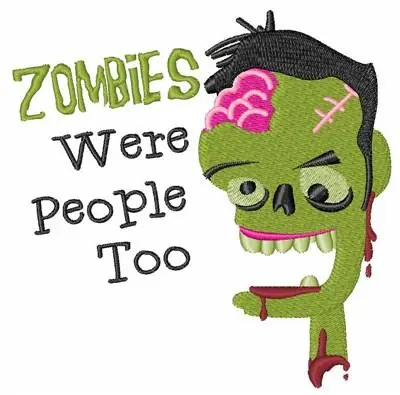 Zombies People Too Embroidery Design New Arrival