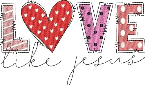 Love Like Jesus Embroidery Design Professional Grade