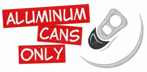 Aluminum Cans Only Embroidery Design Original