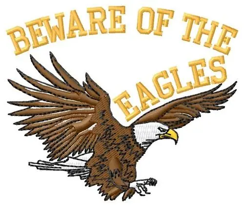 Genuine Beware Of Eagles Embroidery Design